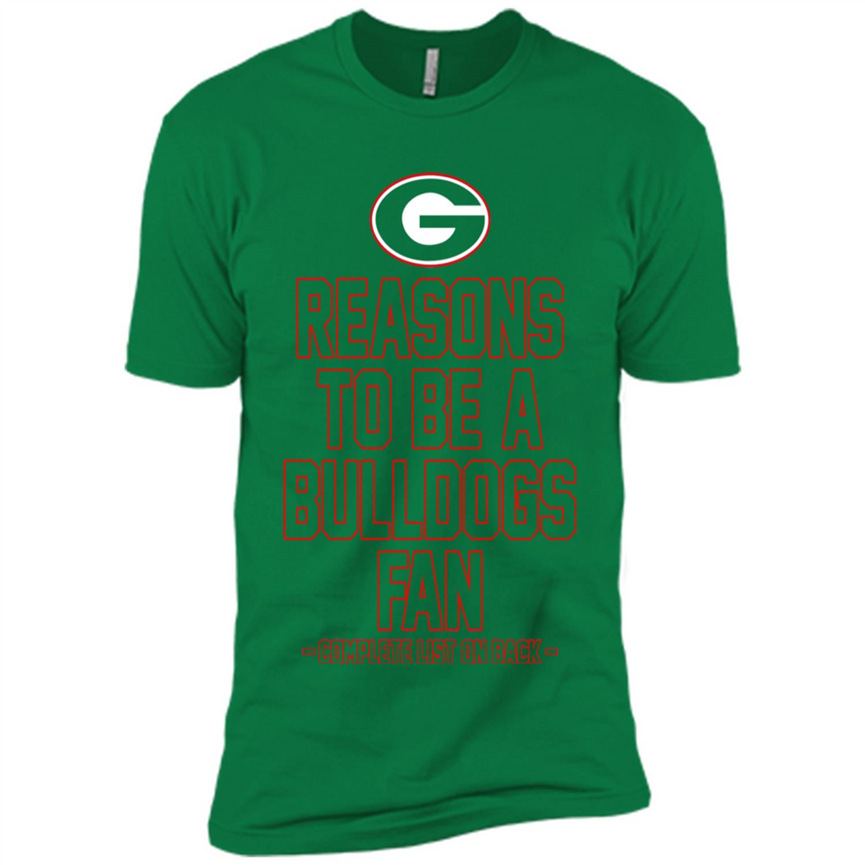 Reasons to be a Georgia Bulldogs Fan Complete List on Back - Premium Short Sleeve T-Shirt