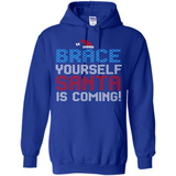 Brace Yourself Santa is coming Christmas - Hoodie