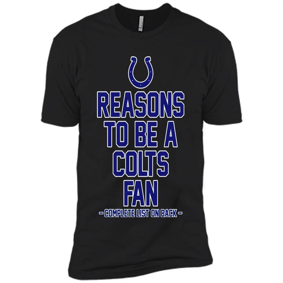 Reasons to be a Indianapolis Colts Fan Complete List on Back - Premium Short Sleeve T-Shirt