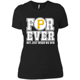 Pittsburgh Pirates Forever For ever not just when we win - Ladies' Boyfriend T-Shirt