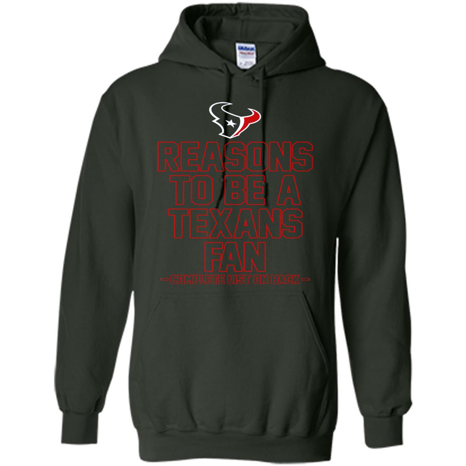 Reasons to be a Houston Texans Fan Complete List on Back - Hoodie