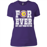 Minnesota Vikings Forever For ever not just when we win - Ladies' Boyfriend T-Shirt