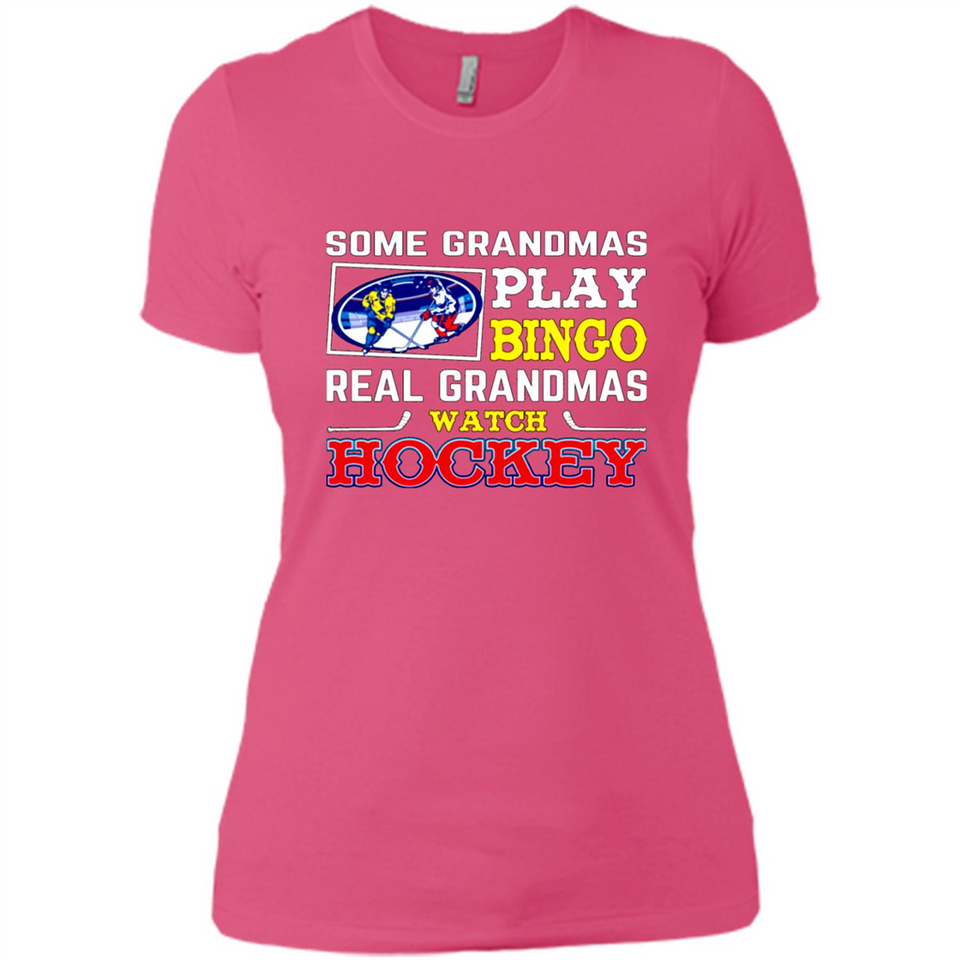 Some Grandmas Play Bingo Real Grandmas Watch Hockey