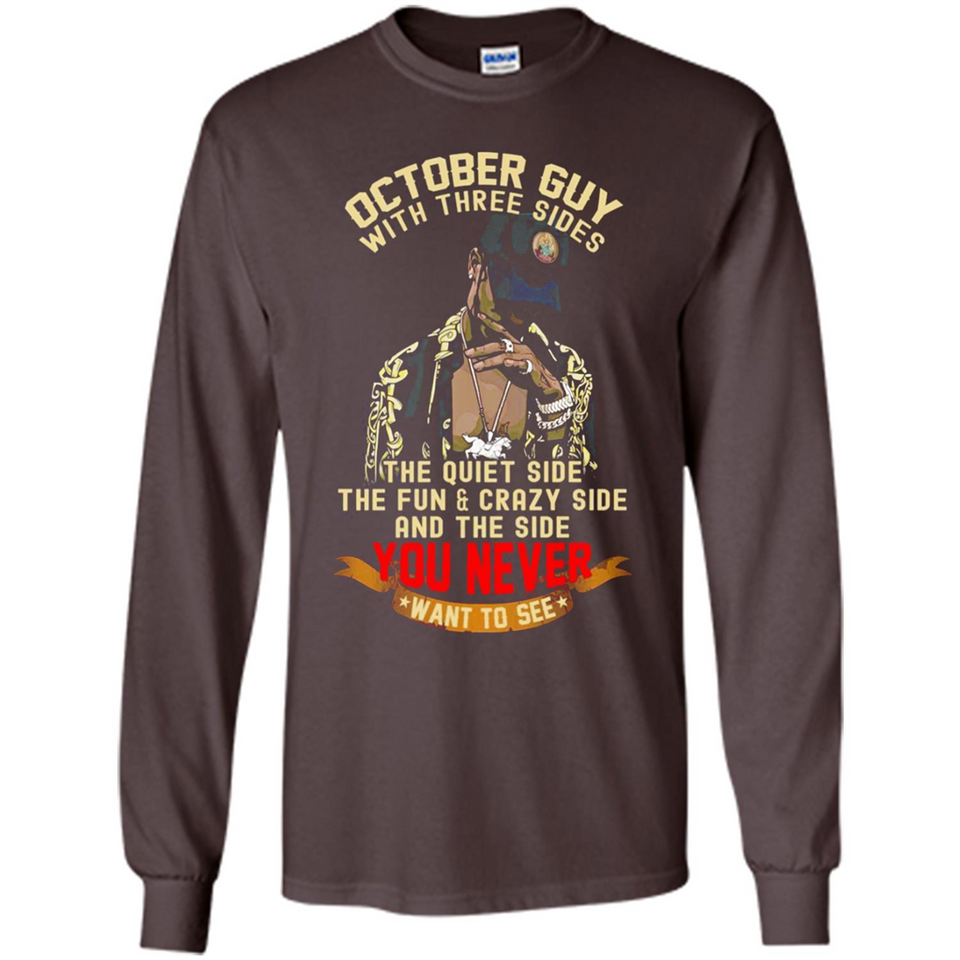 October Guy With Three Sides Quiet Fun Crazy - Long Sleeve T-Shirt