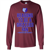 Reasons to be a Memphis Grizzlies Fan Complete List on Back - Long Sleeve T-Shirt