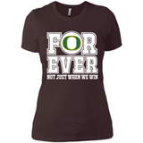 Oregon Ducks Forever For ever not just when we win - Ladies' Boyfriend T-Shirt