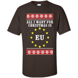All I want for Christmas is EU ugly - Shirt