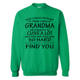 Don't Mess With Me My Grandma Is Crazy And She Will Slap You - Sweatshirt