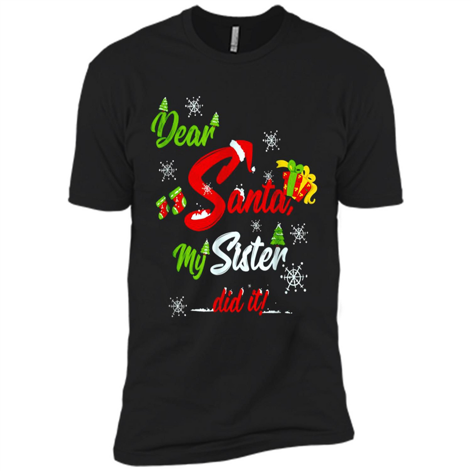 Dear Santa My Sister Did It Christmas