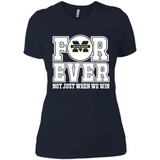 Michigan Wolverines Forever For ever not just when we win - Ladies' Boyfriend T-Shirt
