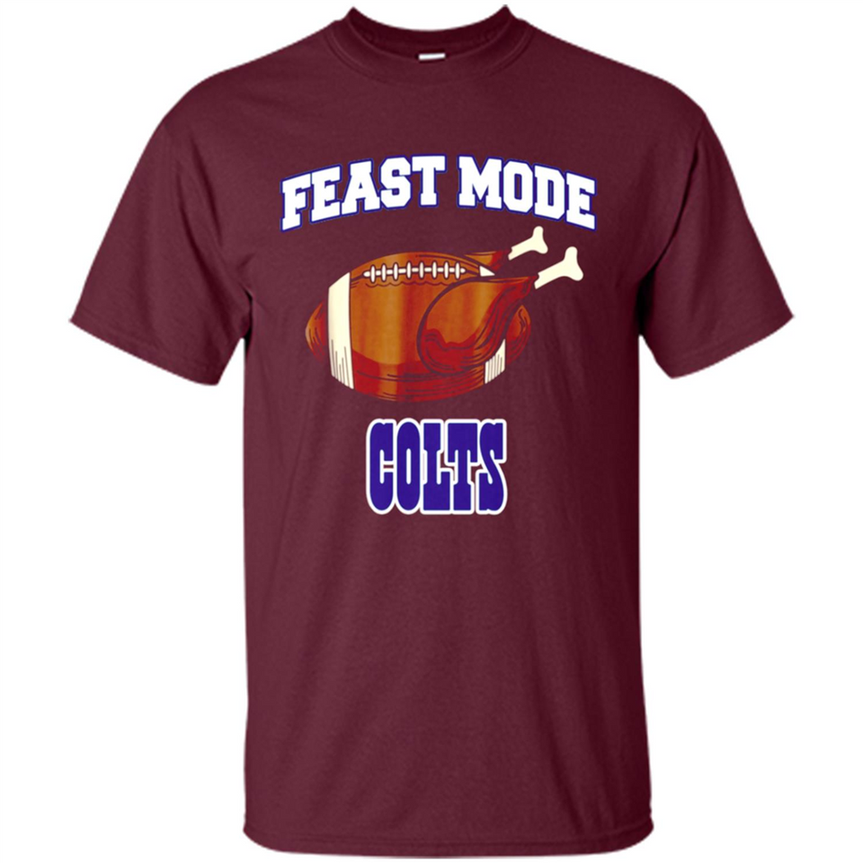 Feast Mode Colts Shirt - Indianapolis Turkey Thanksgiving