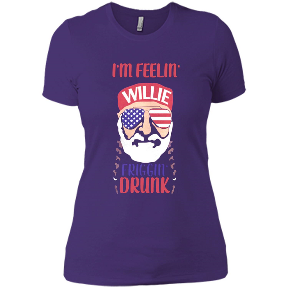 I'm feelin'  willie friggin' drunk PING PONG