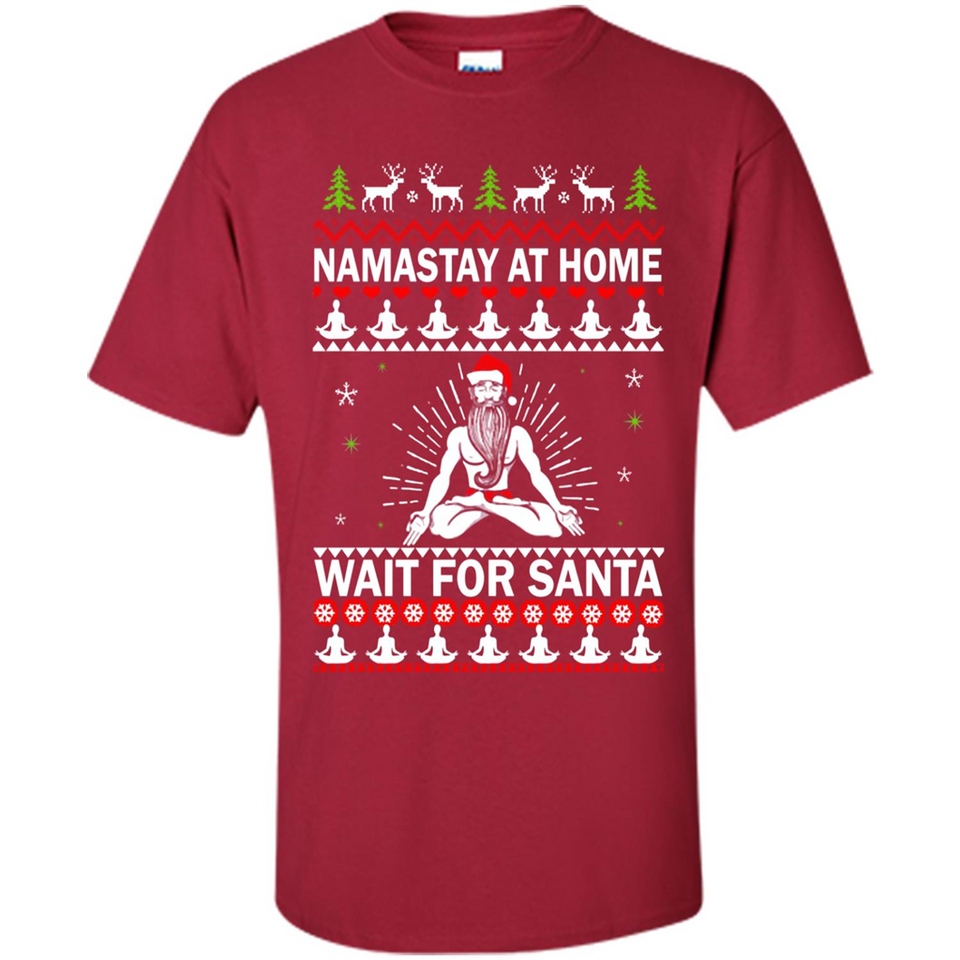 Namastay at home and wait for Santa Christmas - Shirt