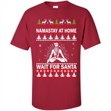 Namastay at home and wait for Santa Christmas - Shirt