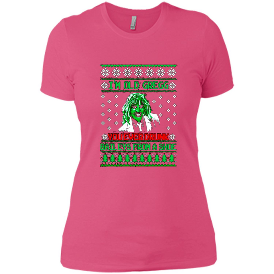 I'm old Gregg you ever drunk baileys from a shoe Christmas sweater PINGPONG