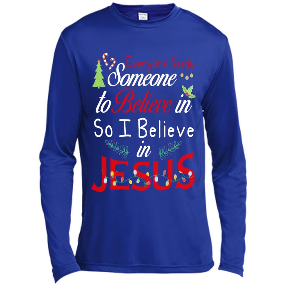 Everyone Need Someone To Believe in So Believe In Jesus Christmas