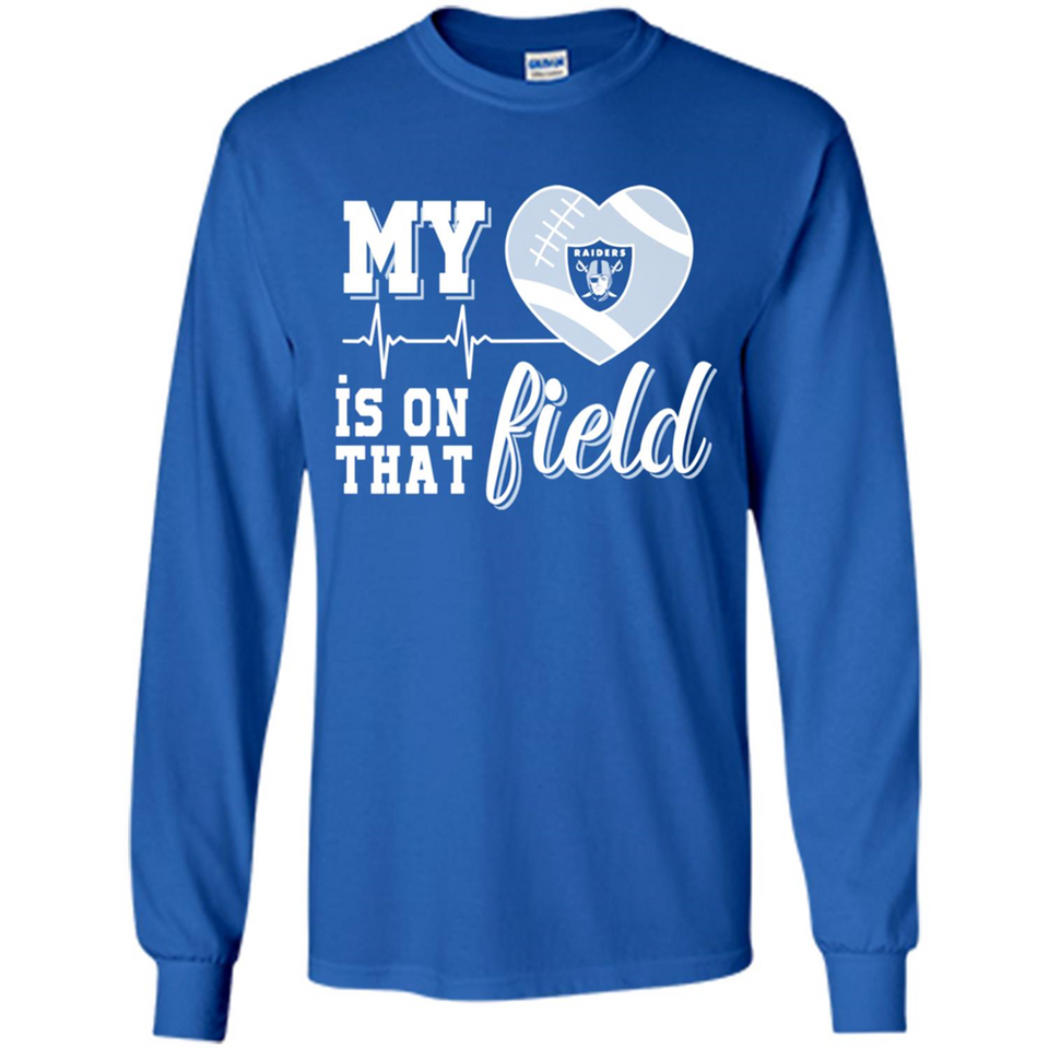 Oakland Raiders Football My Heart is on that Field - Long Sleeve T-Shirt