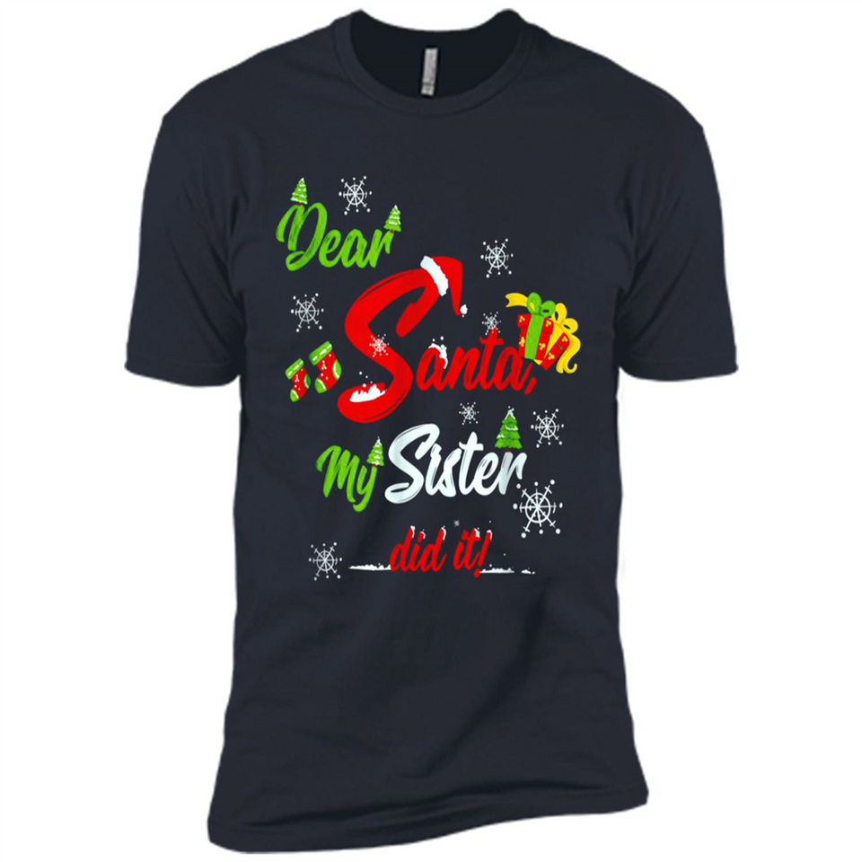 Dear Santa My Sister Did It Christmas