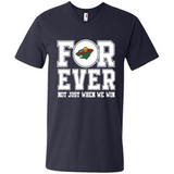 Minnesota Wild Forever For ever not just when we win - Men's V-Neck
