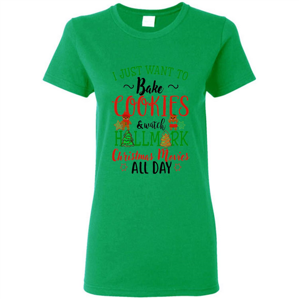 I just Want to bake Cookies and watch Hallmark Christmas movies White T-Shirt - Ladies Short-Sleeve