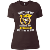 Don't Ask Me Why I'm A Pittsburgh Penguins Fan Ask Yourself