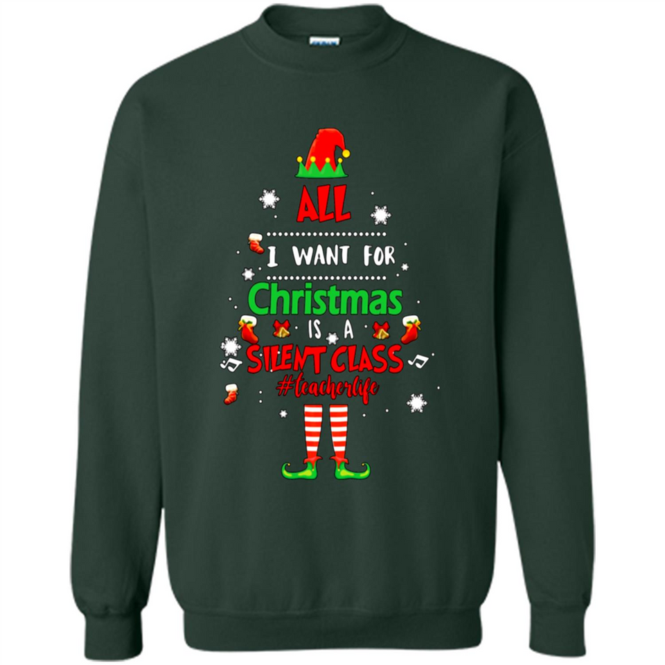 Teacher Sweashirt - All I Want For Christmas is Silent Class