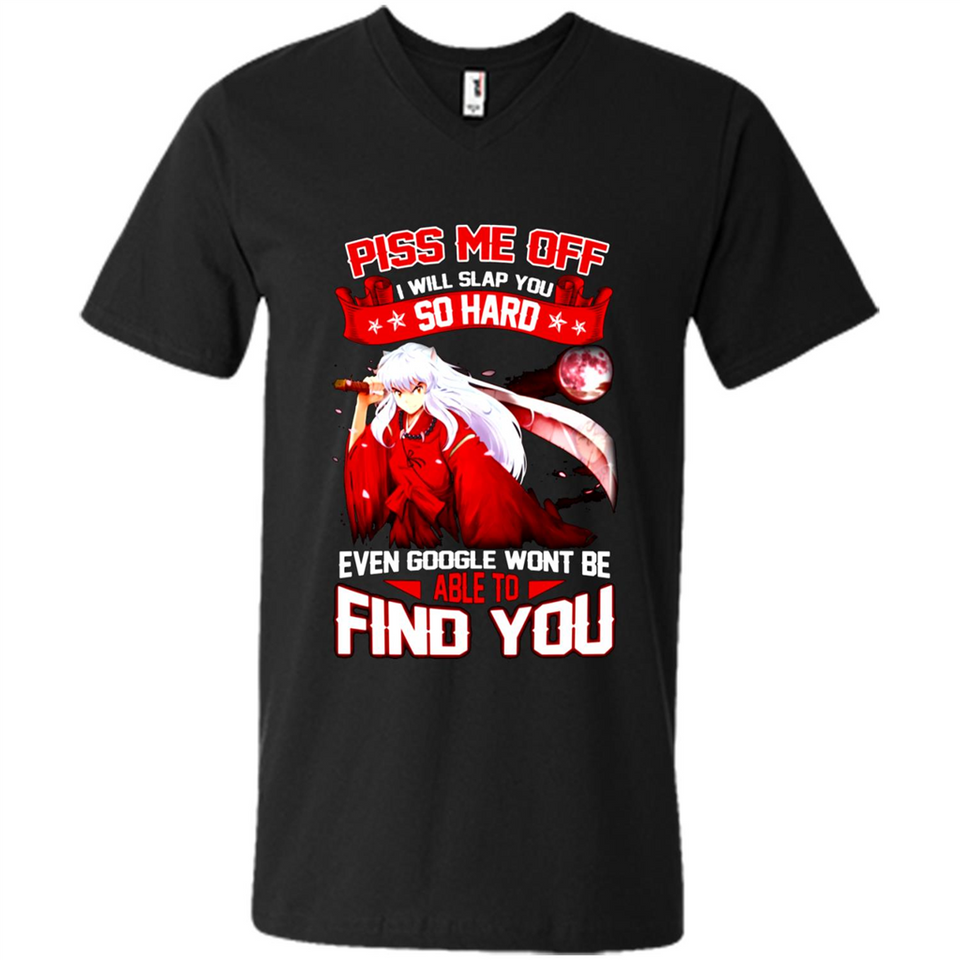 InuYasha Piss Me Off I Will Slap You So Hard Funny