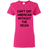 Can't Say American Without the Rican - Ladies Short-Sleeve