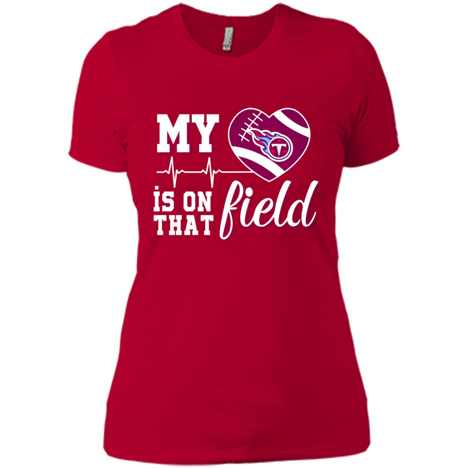 Tennessee Titans Football My Heart is on that Field - Ladies' Boyfriend T-Shirt