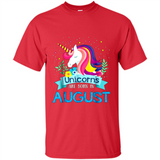 Unicorns are born in August Birthday Rainbow Gift Custom Ultra Cotton