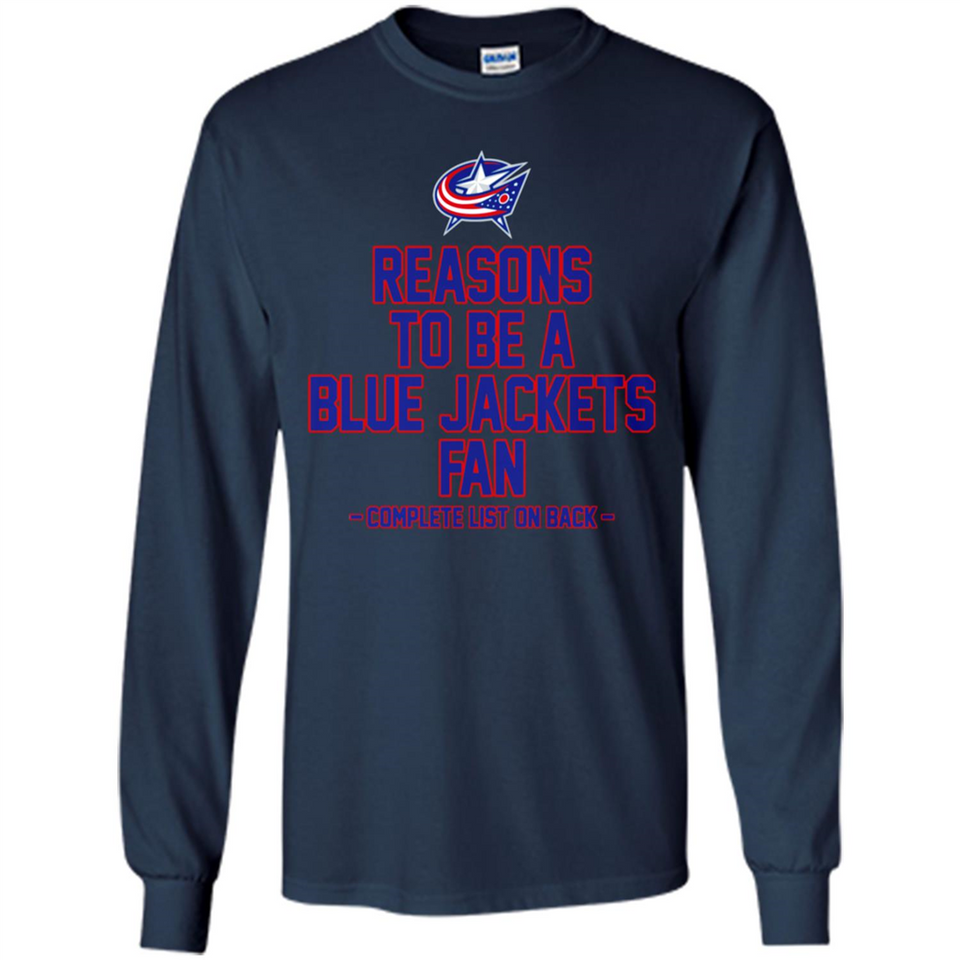 Reasons to be a Columbus Blue Jackets Fan Complete List on Back - Long Sleeve T-Shirt