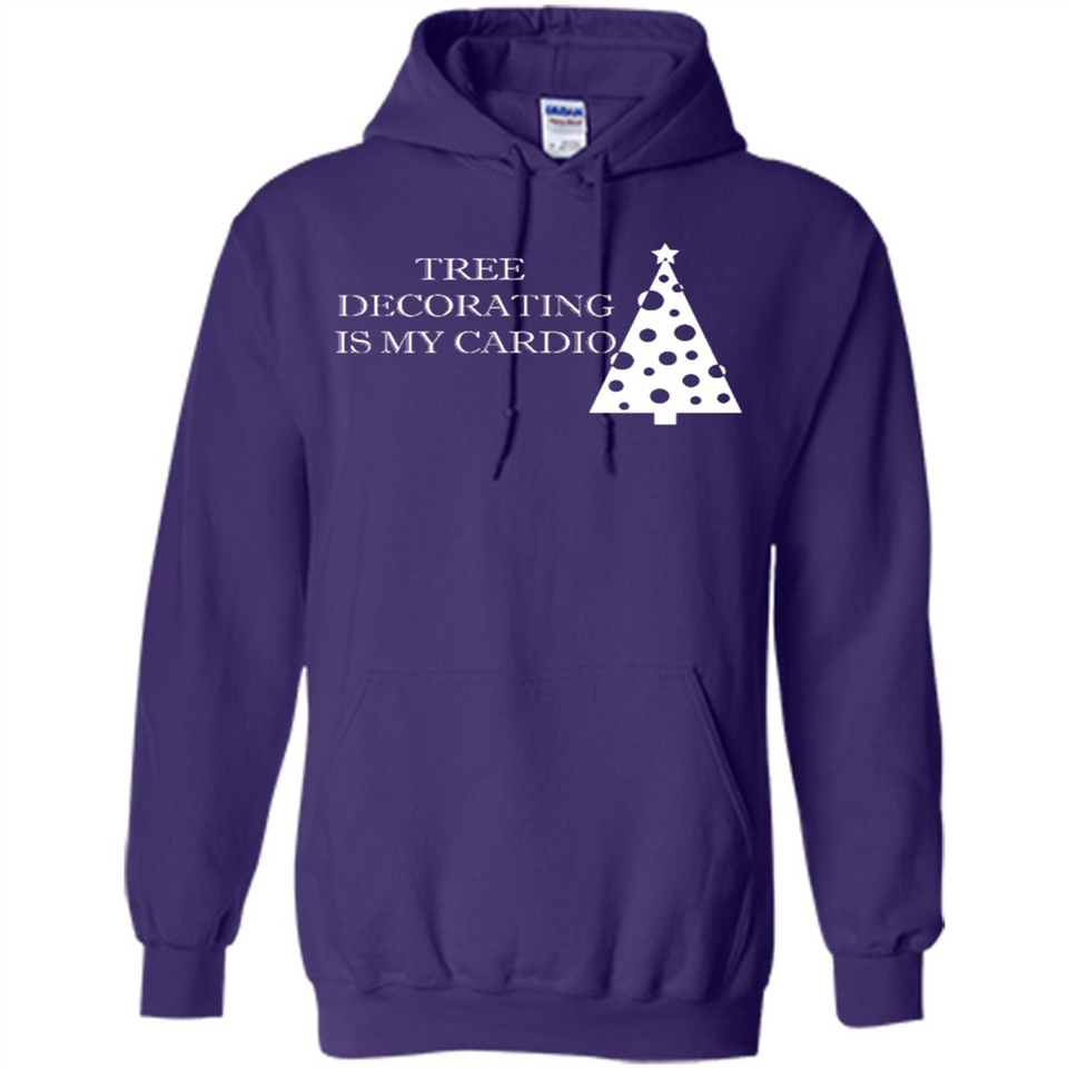 Tree Decorating Is My Cardio Funny Christmas Holiday