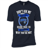 Don't Ask Me Why I'm A Orlando Magic Fan Ask Yourself