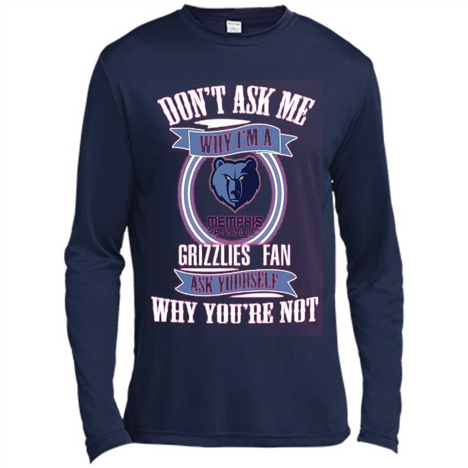 Don't Ask Me Why I'm A Memphis Grizzlies Fan Ask Yourself