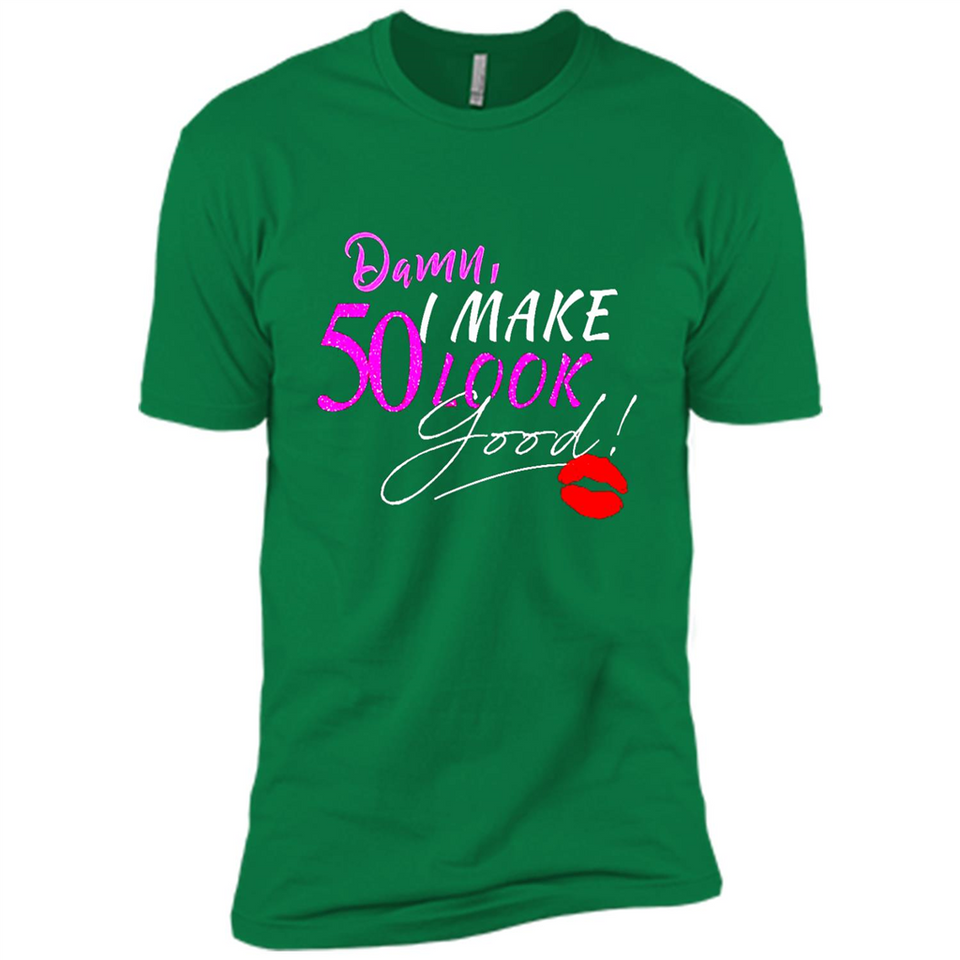 I Make 50 Look Good 50 Years To Perfection - Premium Short Sleeve T-Shirt