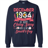 December 1984 34 Years Of Being Classy Sassy - Sweatshirt