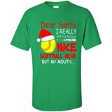 Dear Santa I Really Did Try To Be A Nice Softball Mom T-Shirt - Shirt