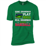 Some Grandmas Play Bingo Real Grandmas Watch Baseball
