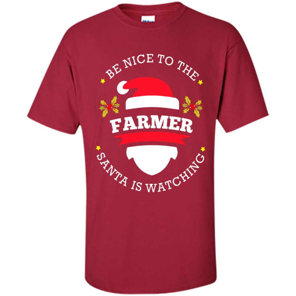 Be Nice to Farmer Santa Watching Christmas 1 - Shirt