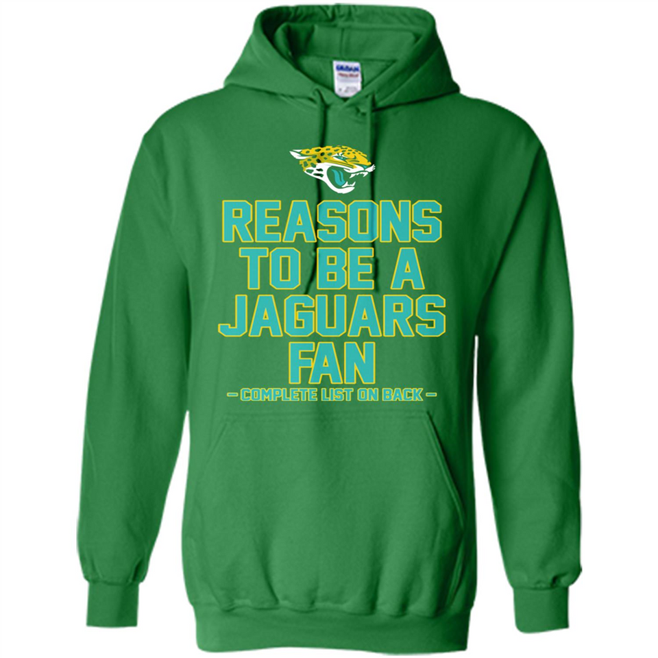 Reasons to be a Jacksonville Jaguars Fan Complete List on Back - Hoodie