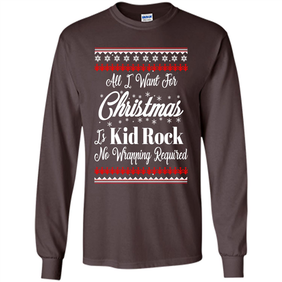 All I want for Christmas is kid rock no wrapping required sweater PINGPONG