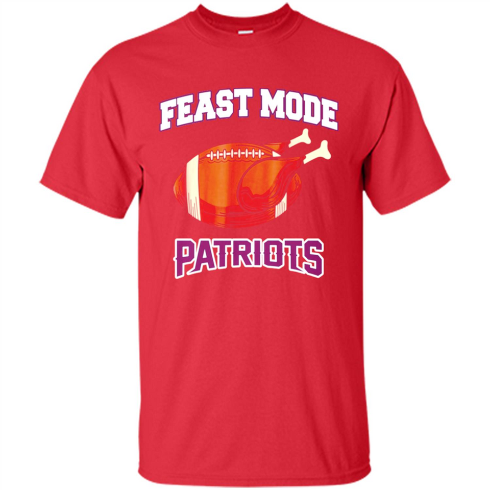 Feast Mode Patriots Shirt - New England Turkey Thanksgiving