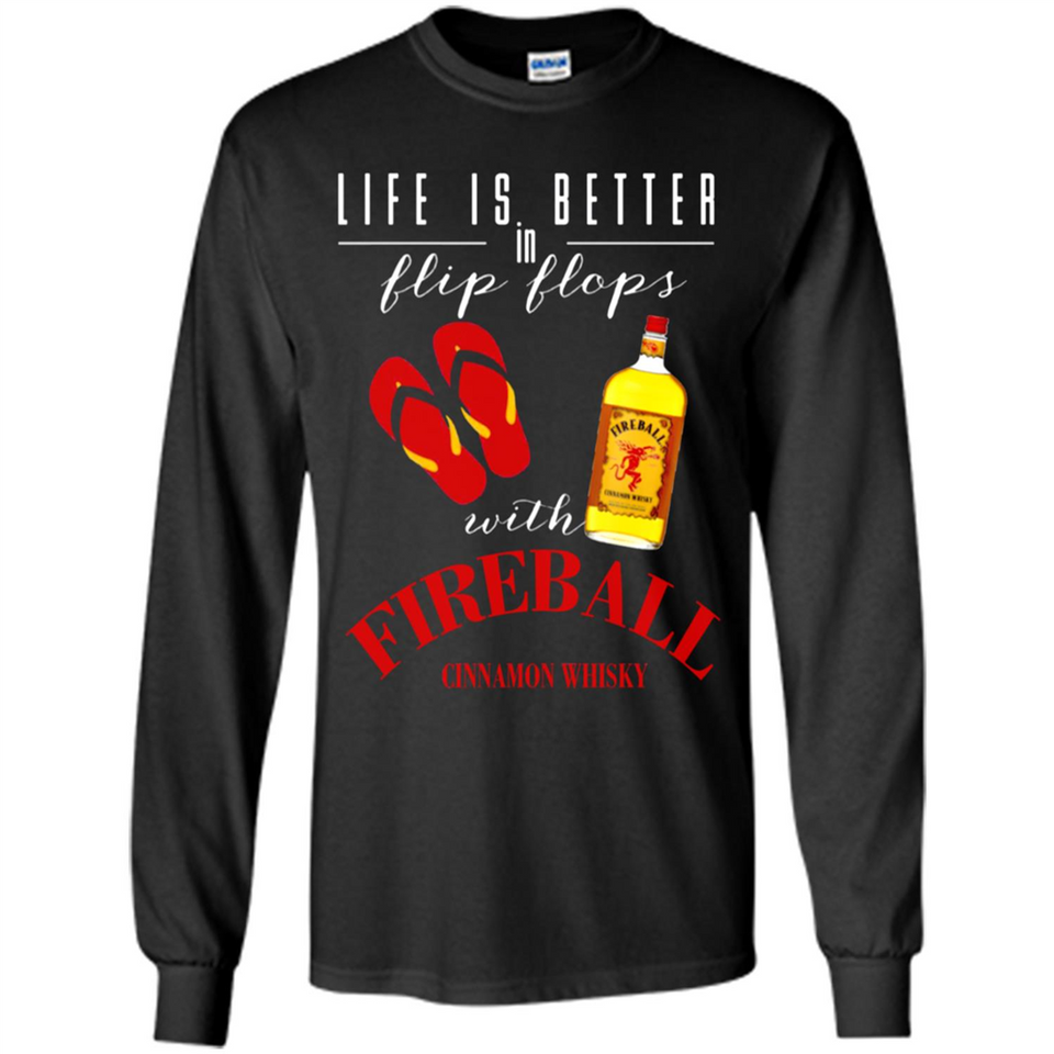 LIFE IS BETTER IN FLIP FLOPS WITH FIREBALL WHISKEY