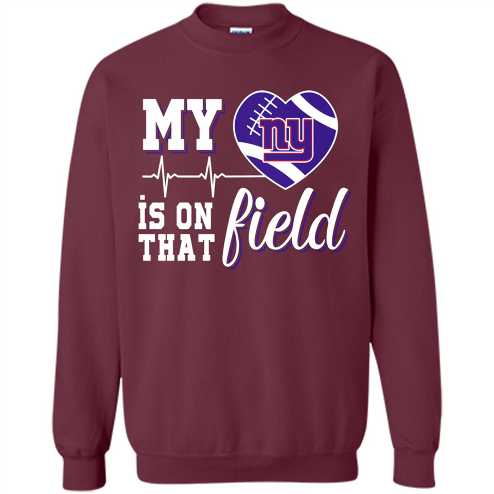New York Giants Football My Heart is on that Field - Sweatshirt