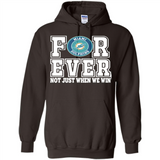Miami Dolphins Forever For ever not just when we win - Hoodie
