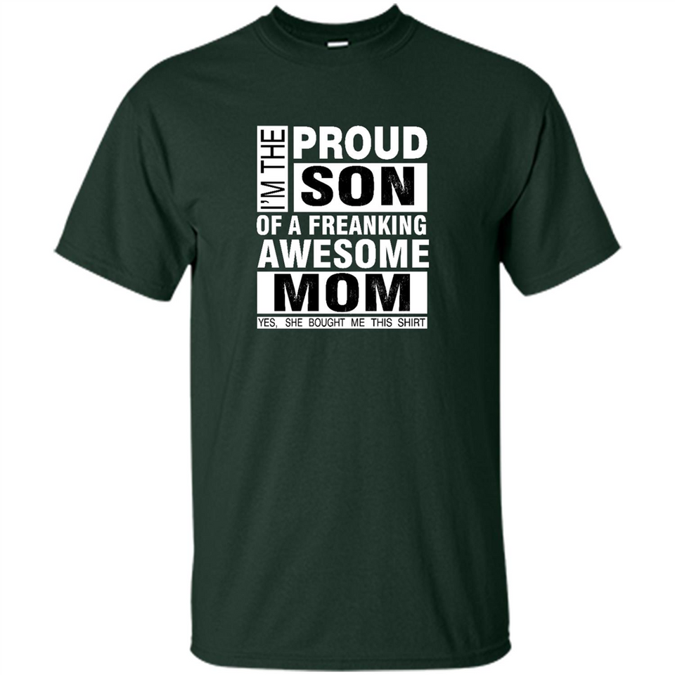 PROUD SON OF A FREAKING AWESOME MOM