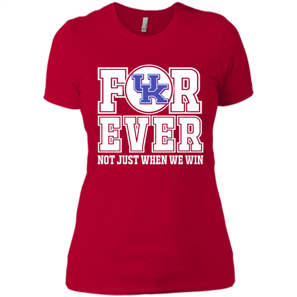 Kentucky Wildcats Forever For ever not just when we win - Ladies' Boyfriend T-Shirt