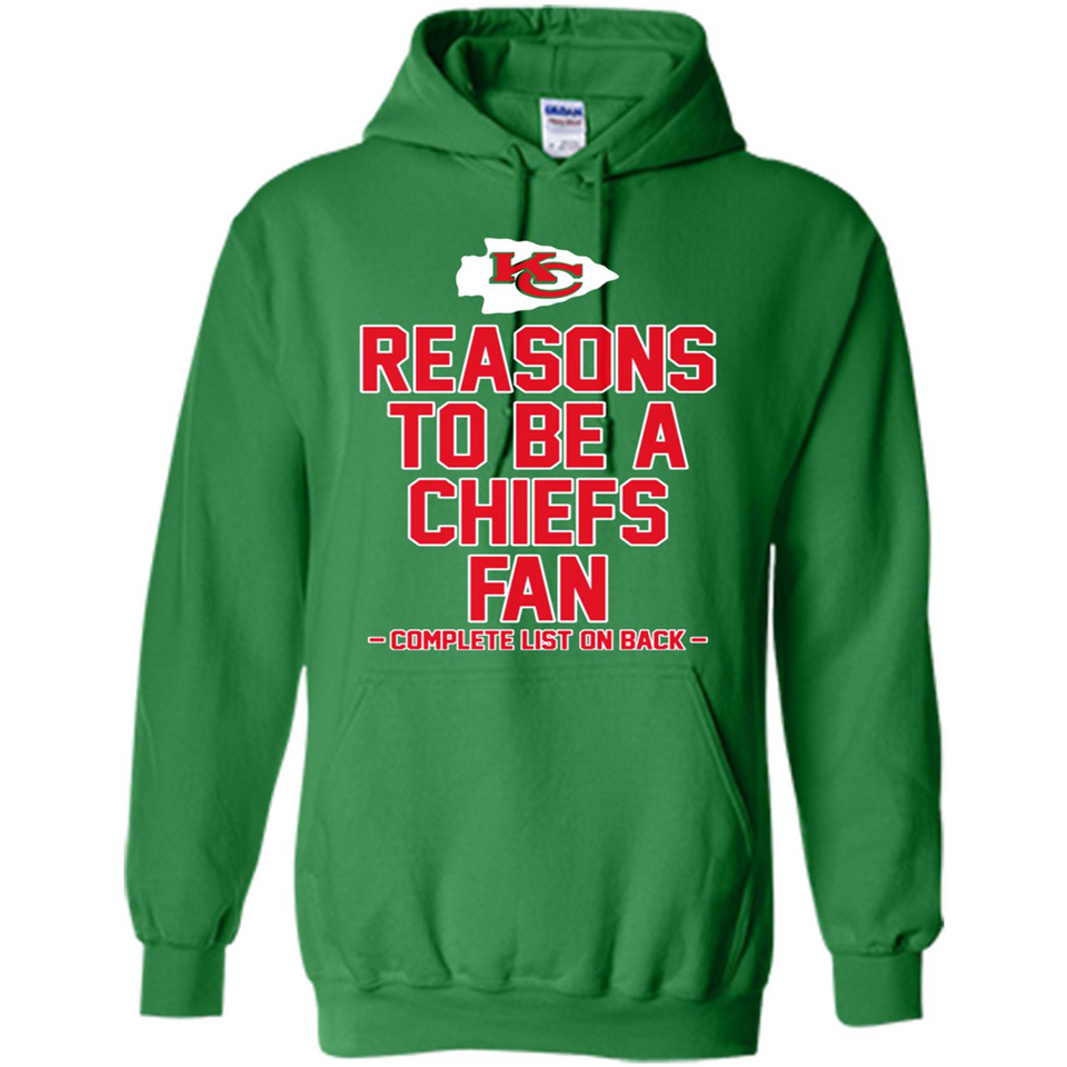 Reasons to be a Kansas City Chiefs Fan Complete List on Back - Hoodie