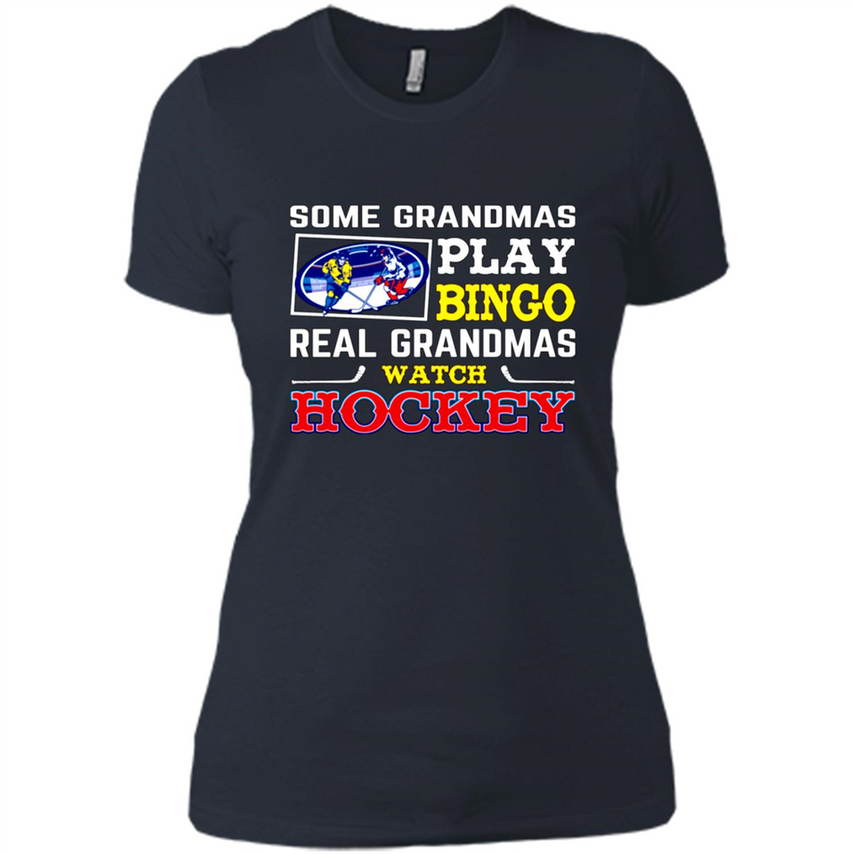 Some Grandmas Play Bingo Real Grandmas Watch Hockey