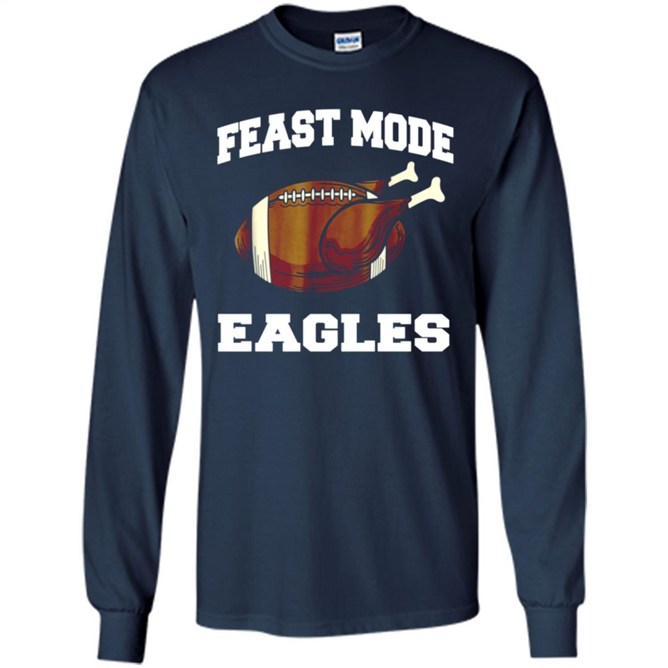 Feast Mode Eagles Shirt - Philadelphia Turkey Thanksgiving